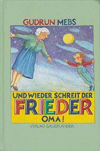 Rotraut Susanne Berner Und wieder schreit der Frieder 'Oma!'