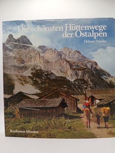 Dumler, Helmut Die schönsten Hüttenwege der Ostalpen