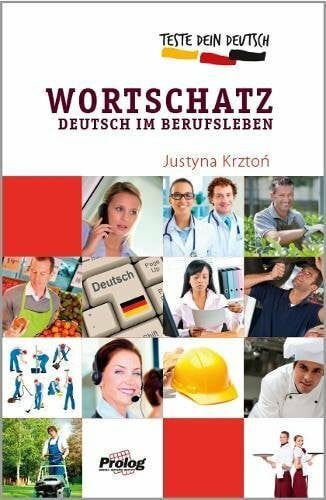 Krztoń, Justyna Teste Dein Deutsch Wortschatz im Berufsleben