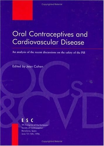 European Society of Contraception World Congress 1996 Barcelona, spai Oral Contraceptives and Cardiovascular Disease: An Analysis of the Recent Discussions of the Safety of the Pill