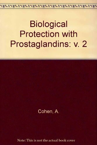 Cohen, Max M. Biological Protection With Prostaglandins