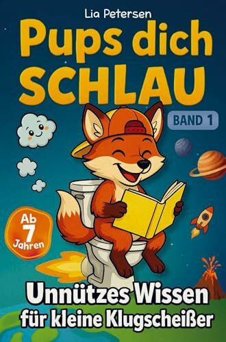 Lia Petersen Pups dich schlau: Unnützes Wissen für kleine Klugscheißer (Band 1)