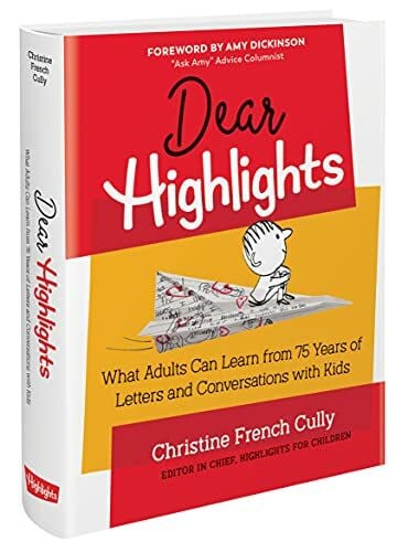 Cully, Christine French Dear Highlights: What Adults Can Learn from 75 Years of Letters and Conversations with Kids