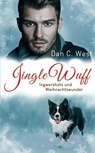 West, Dan C. Jingle Wuff: Ingwershots und Weihnachtswunder