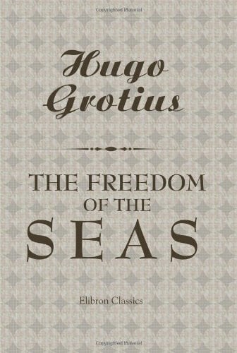 Grotius, Hugo The Freedom of the Seas