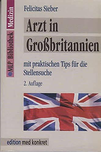Sieber, Felicitas Arzt in Großbritannien: Mit praktischen Tips für die Stellensuche