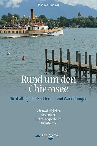 Hummel, Manfred Rund um den Chiemsee: Nicht alltägliche Radltouren und Wanderungen