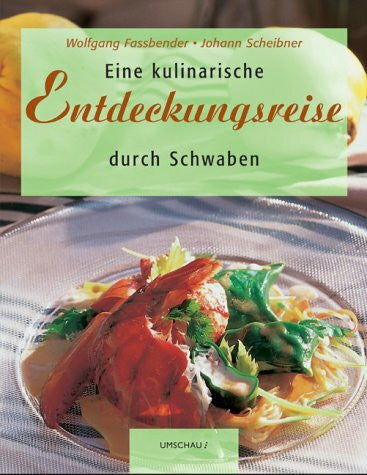 Fassbender, Wolfgang Eine kulinarische Entdeckungsreise durch Schwaben