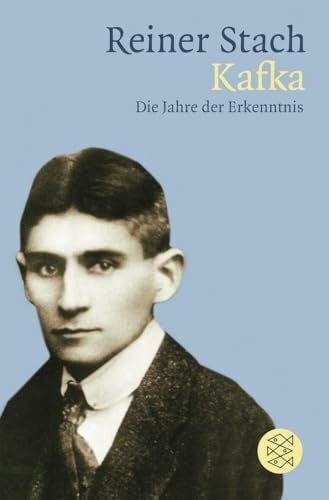 Stach, Reiner Kafka: Die Jahre der Erkenntnis