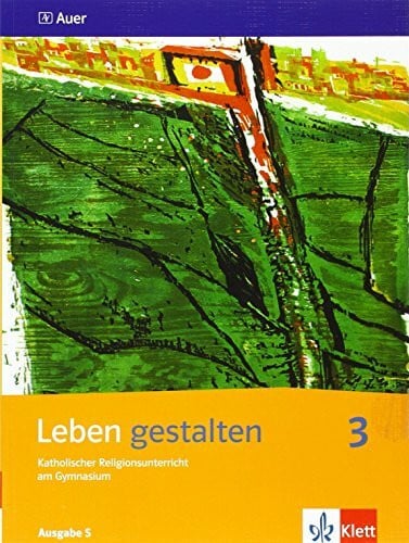 Leben gestalten 3. Ausgabe S: Schulbuch Klasse 9/10: Unterrichtswerk für den katholischen Religionsunterricht am Gymnasium (Leben gestalten. Ausgabe S ab 2011)