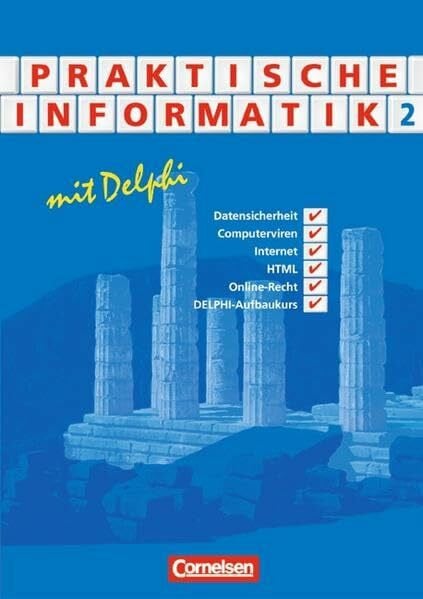 Bähnisch, Uwe Informatik - Sekundarstufe II / Praktische Informatik mit Delphi: Schülerbuch - Band 2: Schülerbuch. Für die Sekundarstufe II