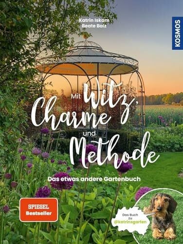 Iskam, Katrin Mit Witz, Charme und Methode: Das etwas andere Gartenbuch