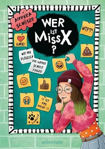 Helm, Alexandra Wer ist Miss X?: Wie mir plötzlich die ganze Schule folgte