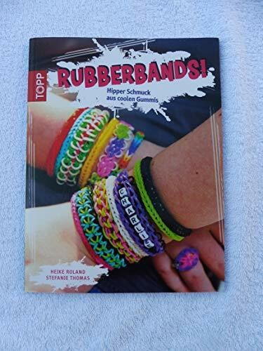 Thomas, Stefanie Rubberbands!: Hipper Schmuck aus coolen Gummis