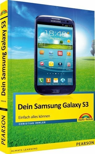 Immler, Christian Dein Samsung Galaxy S 3: einfach alles können