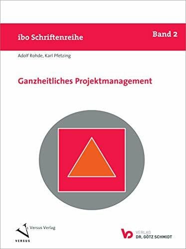 Rohde, Adolf Ganzheitliches Projektmanagement (ibo Schriftenreihe, Band 2)