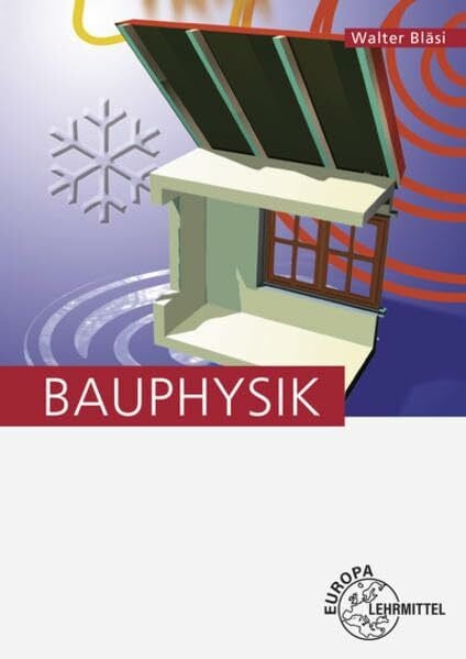 Bläsi, Walter Bauphysik