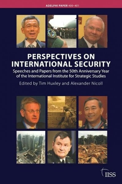 Nicoll, Alexander Perspectives on International Security: Speeches and Papers for the 50th Anniversary Year of the International Institute for Strategic Studies (Adelphi Series)