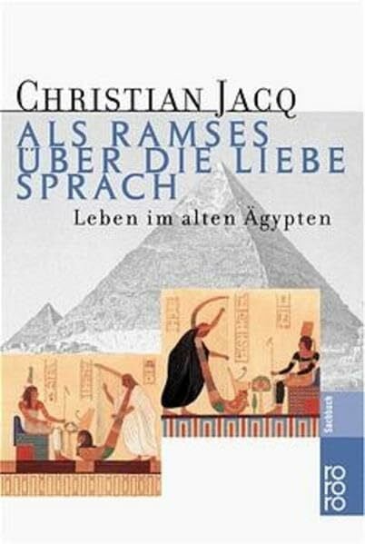 Riek Walther Als Ramses über die Liebe sprach - Leben im alten Ägypten