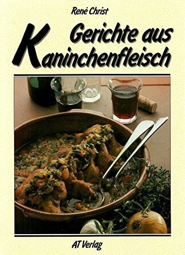 Christ, René Gerichte aus Kaninchenfleisch