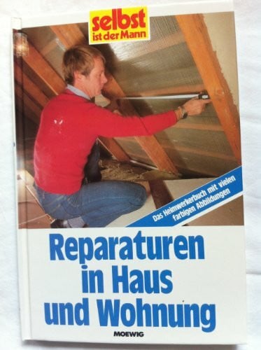 Unbekannt: Reparaturen in Haus und Wohnung