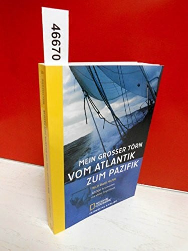 Flegler, Leena Mein grosser Törn vom Atlantik zum Pazifik: 30 000 Seemeilen mit dem Segelboot (National Geographic Taschenbücher)