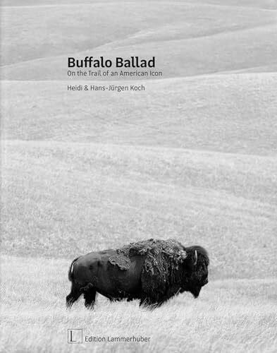 Koch, Heidi Buffalo Ballad: On the Trail of an American Icon
