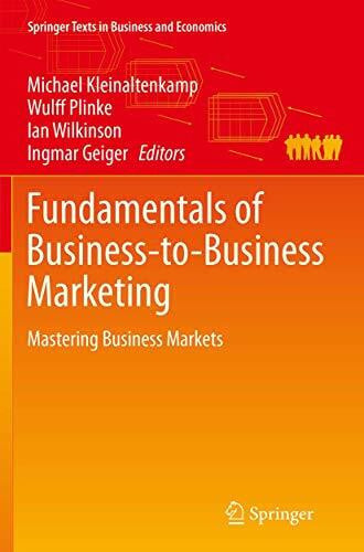 Geiger, Ingmar Fundamentals of Business-to-Business Marketing: Mastering Business Markets (Springer Texts in Business and Economics)