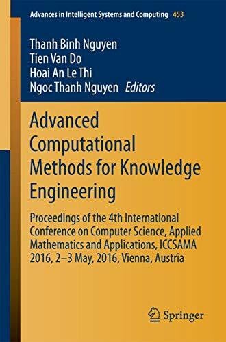 An Le Thi, Hoai Advanced Computational Methods for Knowledge Engineering: Proceedings of the 4th International Conference on Computer Science, Applied Mathematics and ... Intelligent Systems and Computing, Band 453)