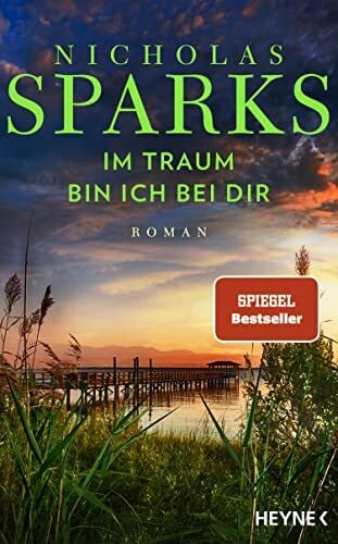Sparks, Nicholas Im Traum bin ich bei dir: Roman