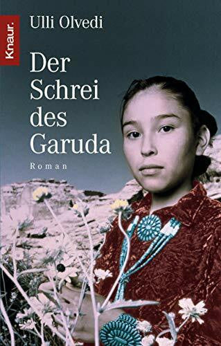 Olvedi, Ulli Der Schrei des Garuda: Roman