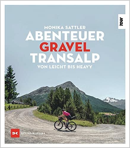 Kaps, Gavin Abenteuer Gravel-Transalp: Von leicht bis heavy