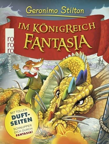 Stilton, Geronimo Im Königreich Fantasia: Mit Duftseiten (Geronimo Stilton im Königreich Fantasia, Band 1)