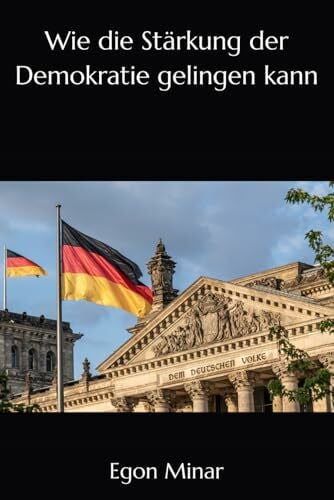 Minar, Egon Wie die Stärkung der Demokratie gelingen kann