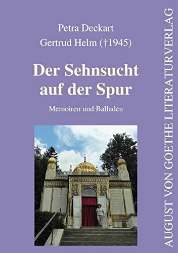 Helm (†), Gertrud Der Sehnsucht auf der Spur