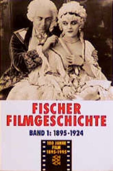 Faulstich, Werner Fischer Filmgeschichte: Von den Anfängen bis zum etablierten Medium 1895-1924