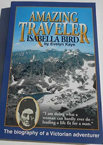Kaye, Evelyn Amazing Traveler: Isabella Bird