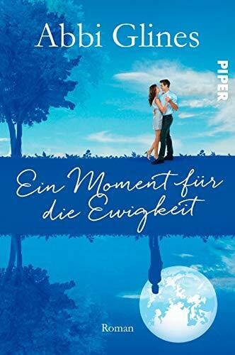 Lichtblau, Heidi Ein Moment für die Ewigkeit: Roman
