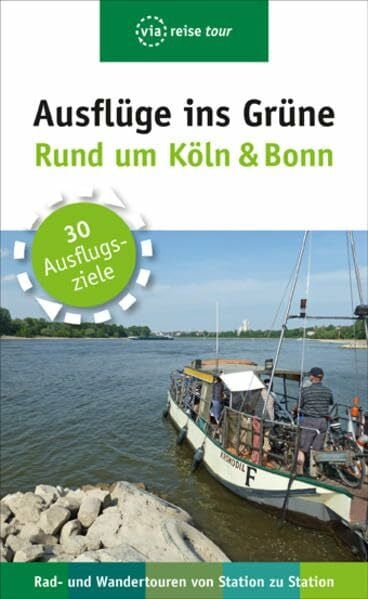 Olschner, Sabine Ausflüge ins Grüne – Rund um Köln & Bonn: 30 Ausflugsziele