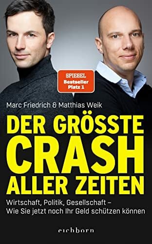 Weik, Matthias Der größte Crash aller Zeiten: Wirtschaft, Politik, Gesellschaft. Wie Sie jetzt noch Ihr Geld schützen können