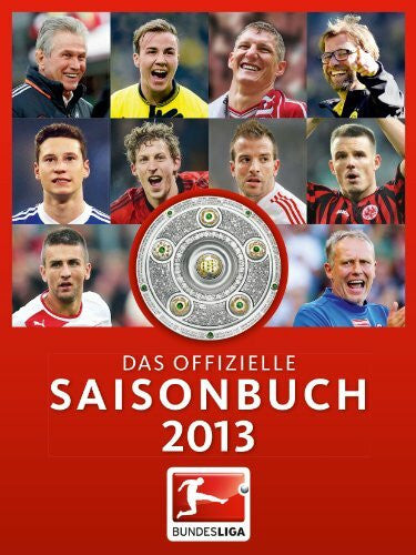Deutsche Fußball Liga (DFL) Bundesliga – Das offizielle Saisonbuch 2013: Hrsg. v. Deutsche Fußball Liga
