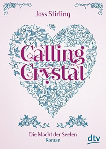 Kolodziejcok, Michaela Calling Crystal, Die Macht der Seelen 3: Roman