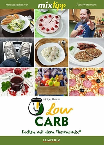 Busche, Rüdiger mixtipp: LowCarb: Kochen mit dem Thermomix®
