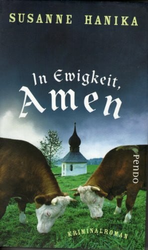 Hanika, Susanne In Ewigkeit, Amen: Kriminalroman (Lisa Wild-Reihe, Band 1)