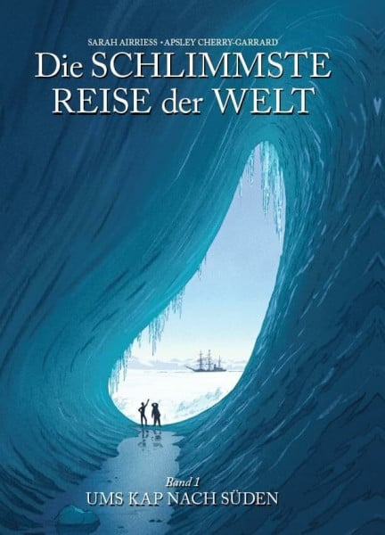 Reiche, Katharina Die schlimmste Reise der Welt - Die Graphic Novel: Bd. 1: Ums Kap nach Süden
