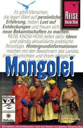Stelling, Barbara Mongolei: Ein nahezu unerschlossenens Land mit diesem Reisehandbuch individuell entdecken (Reise Know-How)
