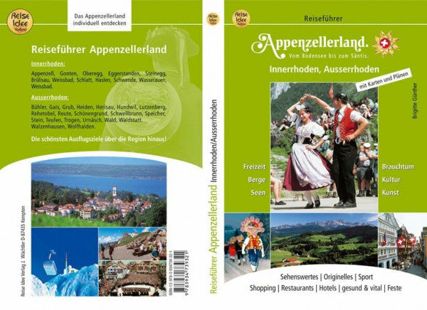Günther, Brigitte Reiseführer Appenzellerland: Innerhoden und Ausserhoden - Vom Bodensee bis zum Santis: Vom Bodensee bis zum Santis. Innerhoden, Ausserhoden