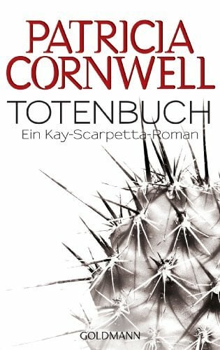 Dufner, Karin Totenbuch: Ein Kay-Scarpettta-Roman: Kay Scarpettas 15. Fall: Ein Kay-Scarpettta-Roman. Ausgezeichnet mit dem Crime Thriller of the Year 2008
