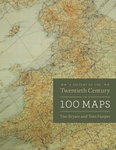 Harper, Tom A History of the Twentieth Century in 100 Maps