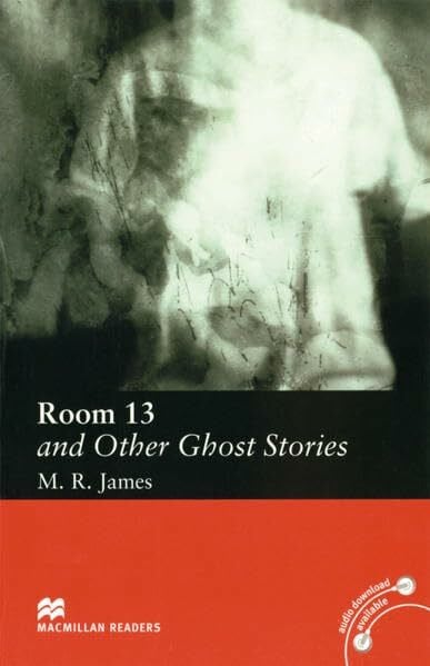 James, M. R. Room 13 and other Ghost Stories: Lektüre (Macmillan Readers)